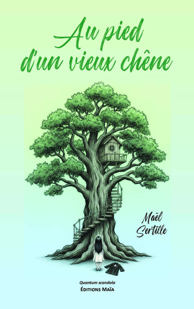 Maël Sertille, Au pied d’un vieux chêne