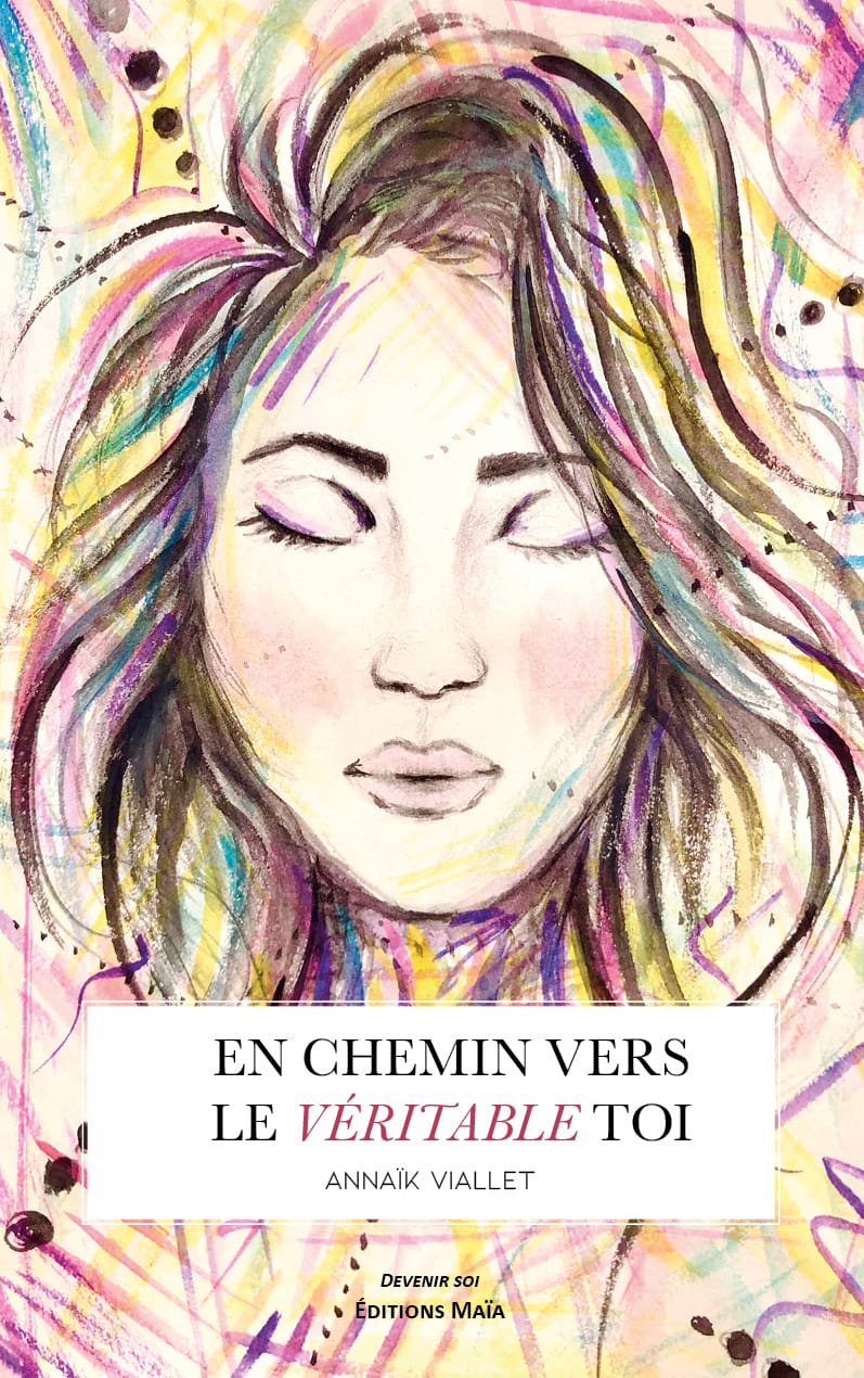 Annaïk Viallet, En chemin vers le véritable toi