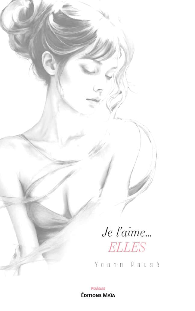 Yoann Pausé, Je l’aime... Elles