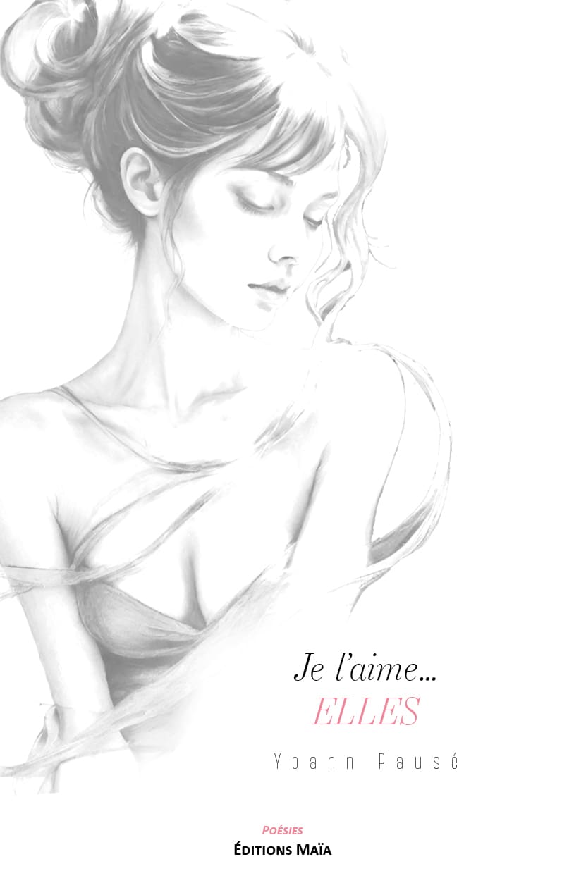 Yoann Pausé, Je l’aime... Elles