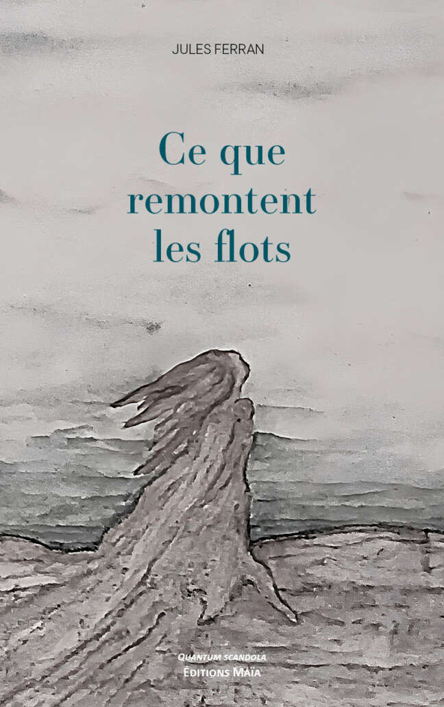 Jules Ferran, Ce que remontent les flots