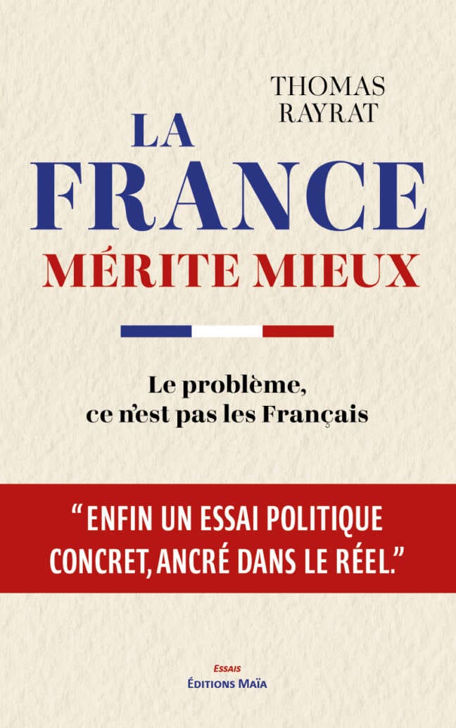 Thomas Rayrat, La France mérite mieux, Le problème, ce n’est pas les Français