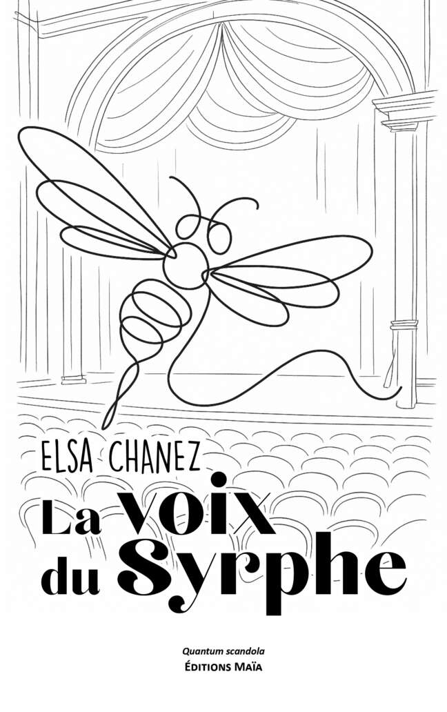 Elsa Chanez, La voix du syrphe