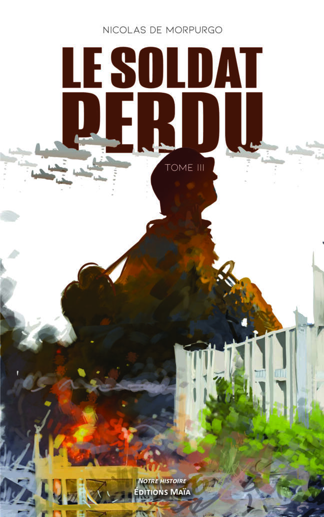 Nicolas de Morpurgo, Le soldat perdu, Tome III