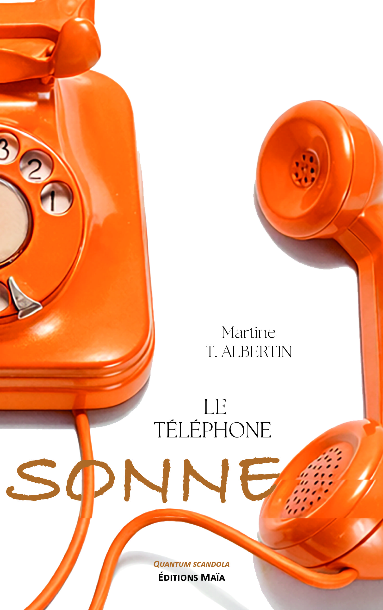 Martine T. Albertin, Le téléphone sonne