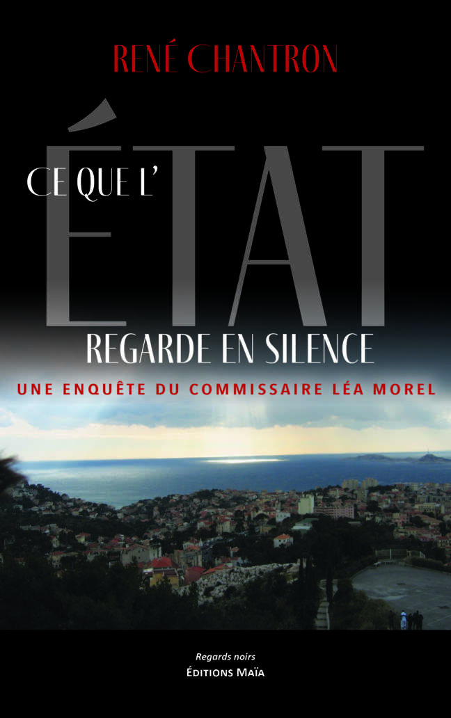 René Chantron, Ce que l’État regarde en silence