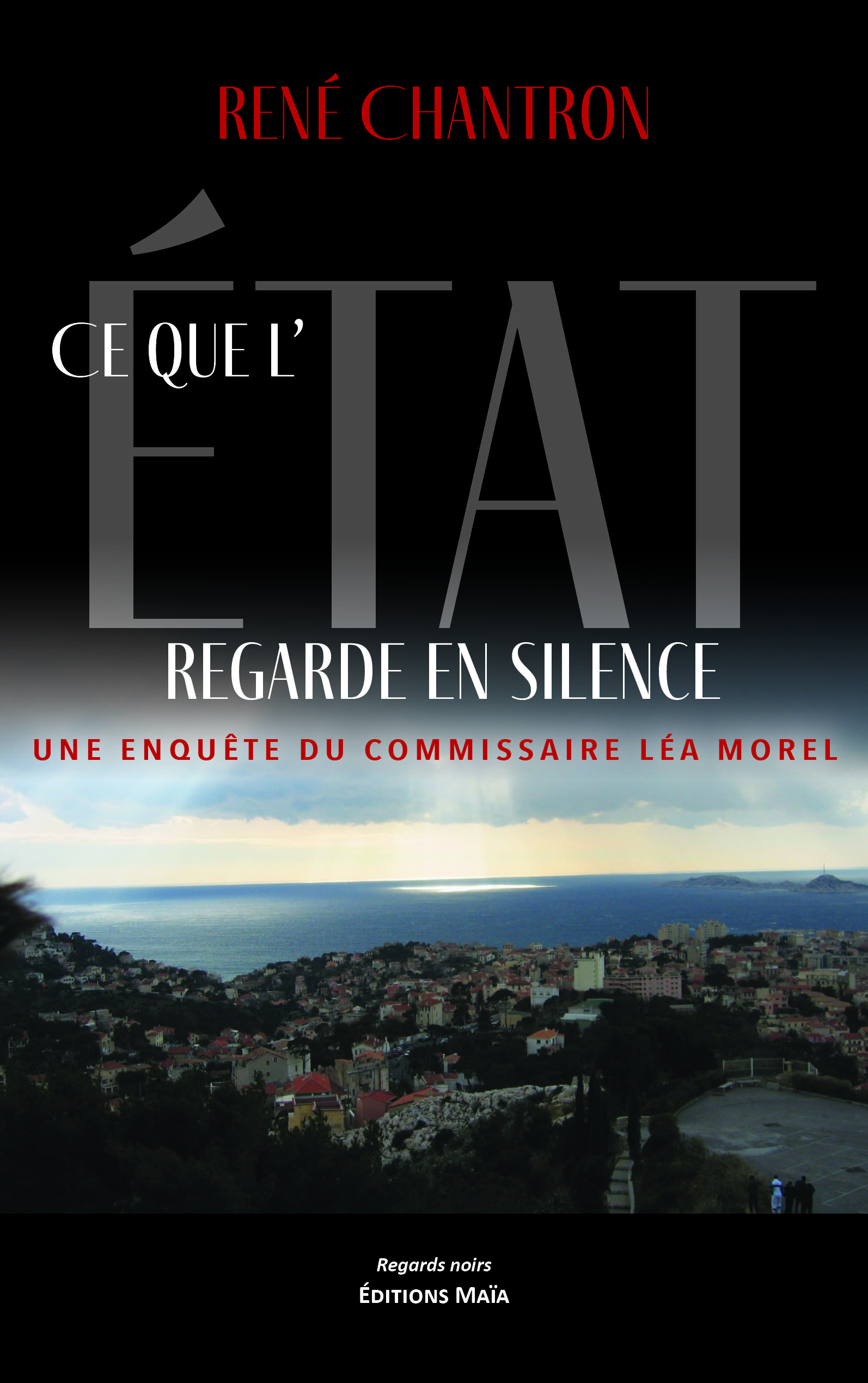 René Chantron, Ce que l’État regarde en silence