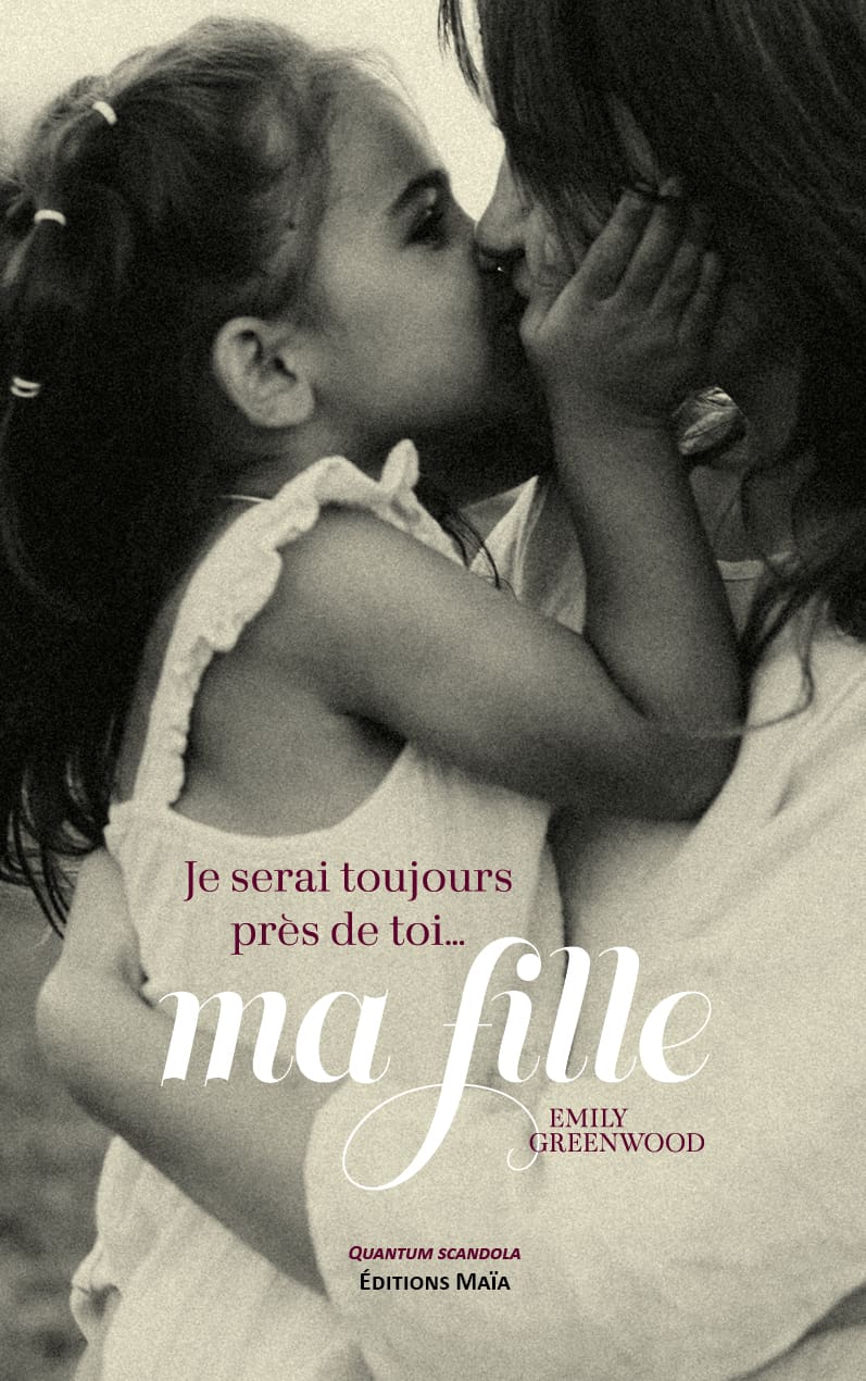 Emily Greenwood, Je serai toujours près de toi... ma fille