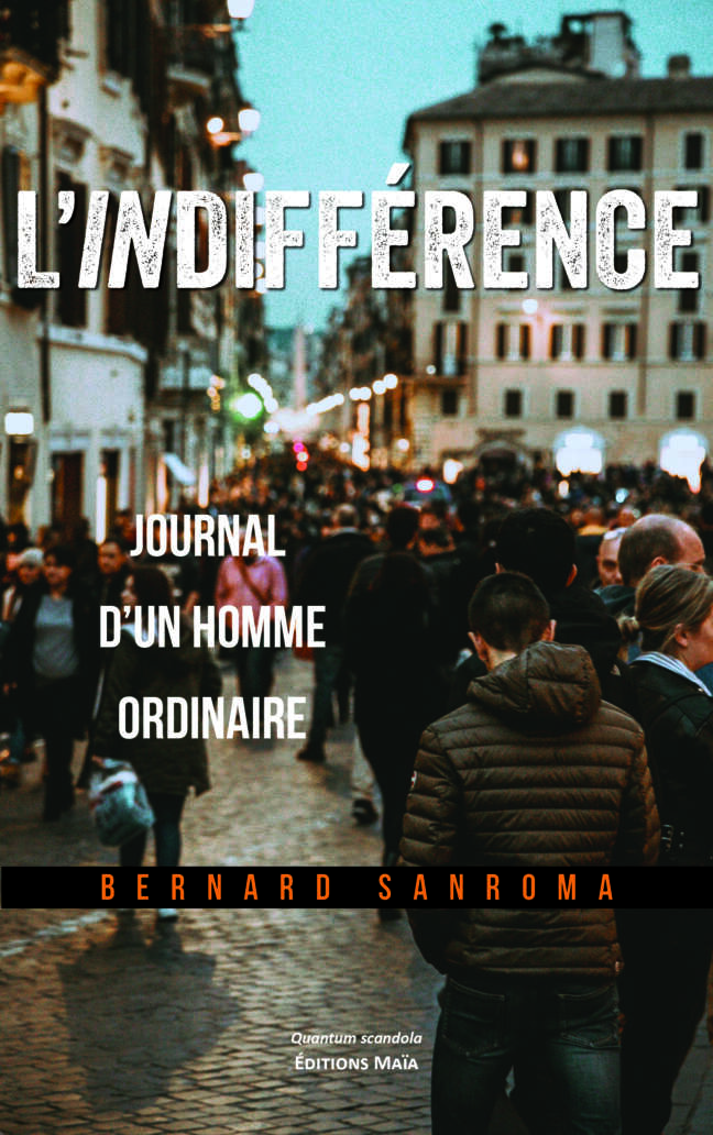 Bernard Sanroma, L’indifférence
