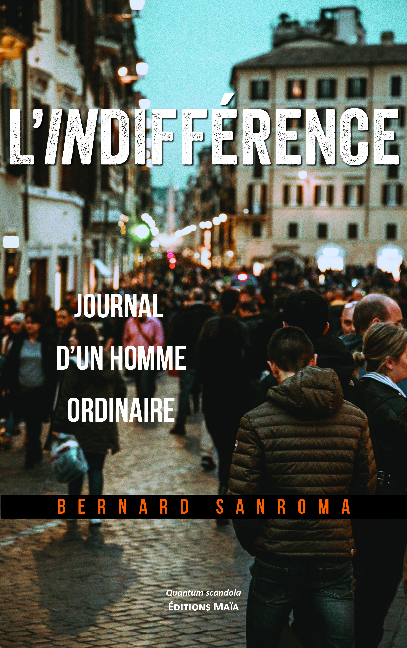 Bernard Sanroma, L’indifférence
