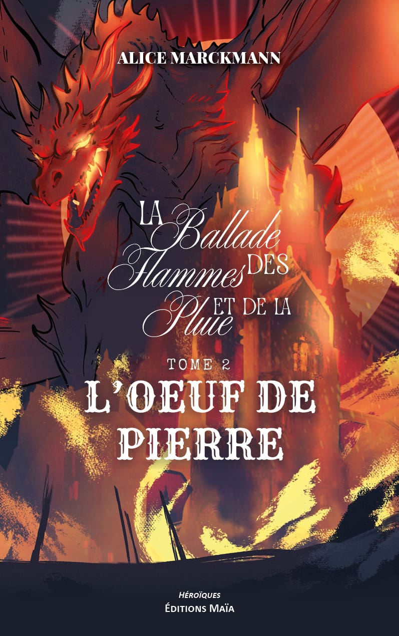 Alice Marckmann, La ballade des flammes et de la pluie, 2. L’œuf de pierre