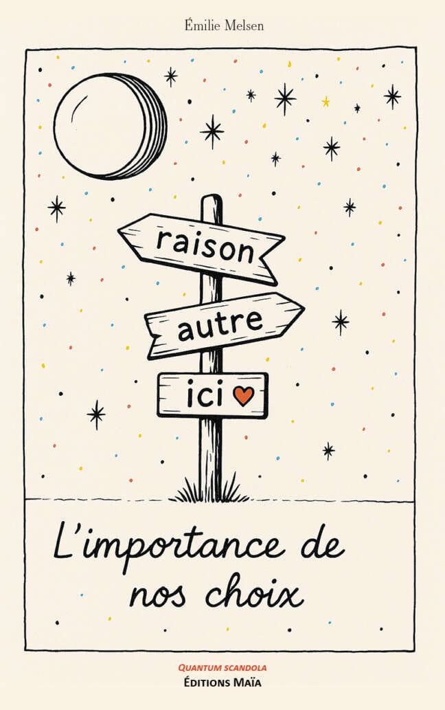 Émilie Melsen, L’importance de nos choix