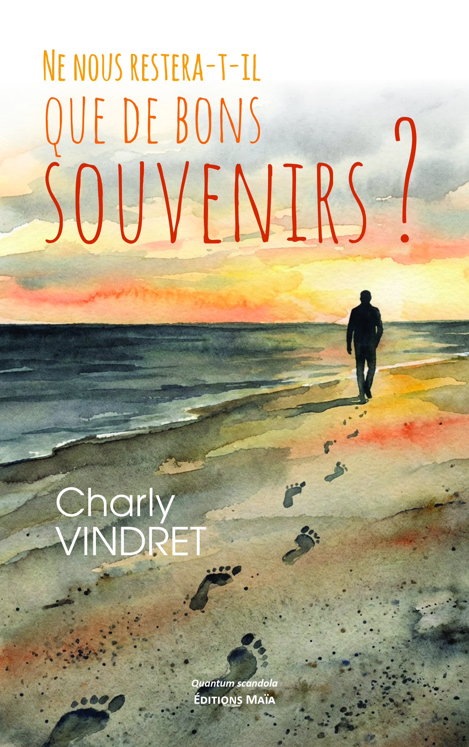 Charly Vindret, Ne nous restera-t-il que de bons souvenirs ?