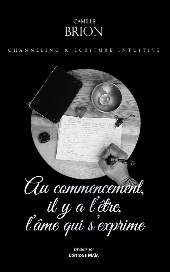 Camille Brion, Au commencement, il y a l’être, l’âme qui s’exprime