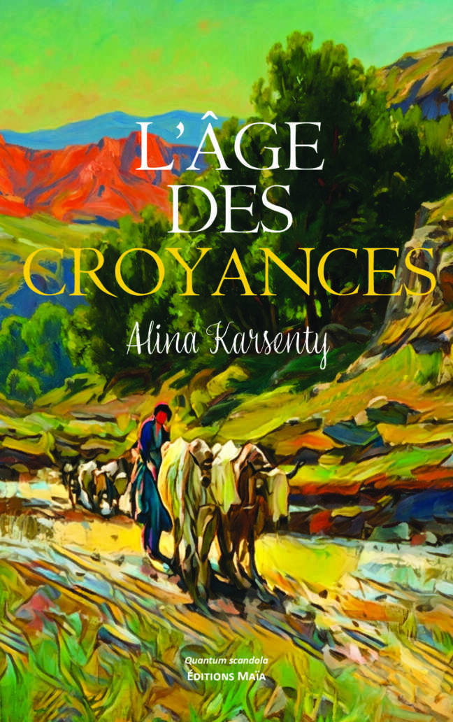 Alina Karsenty, L’âge des croyances