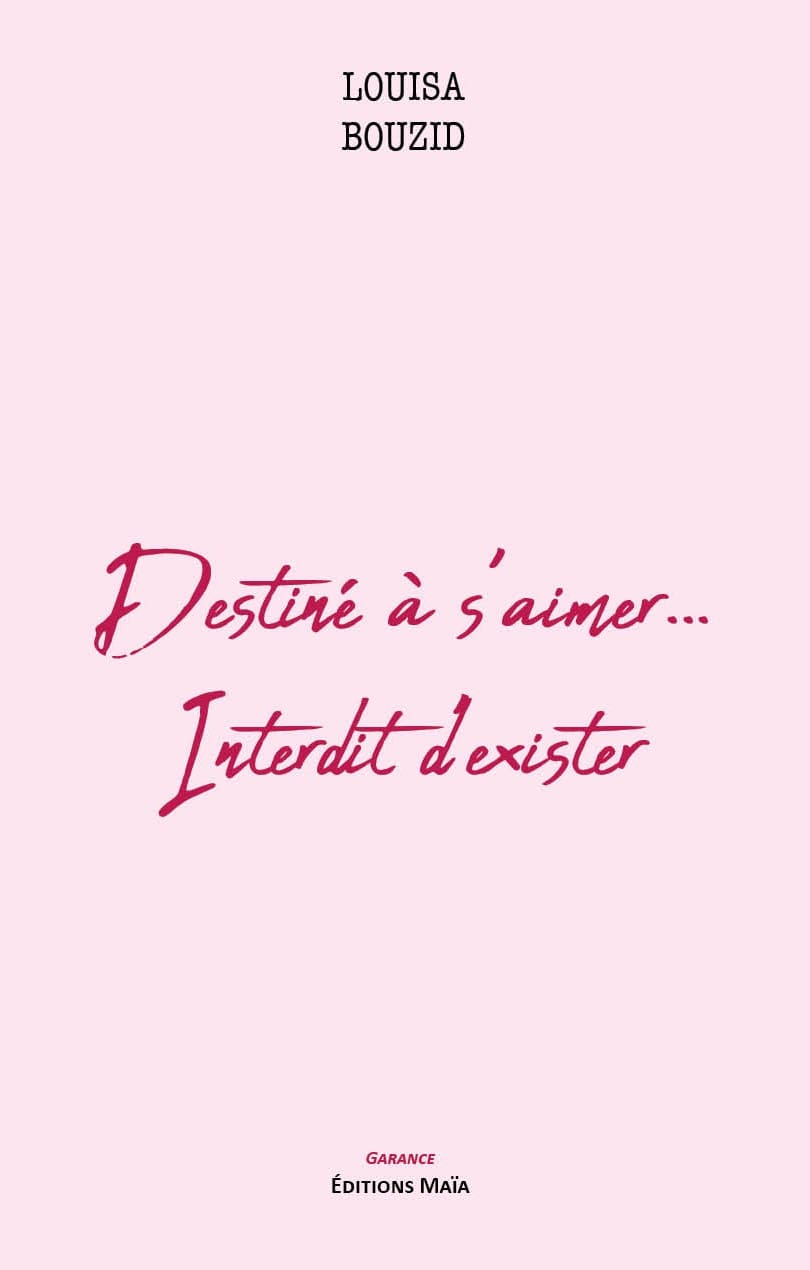 Louisa Bouzid, Destiné à s’aimer... Interdit d’exister