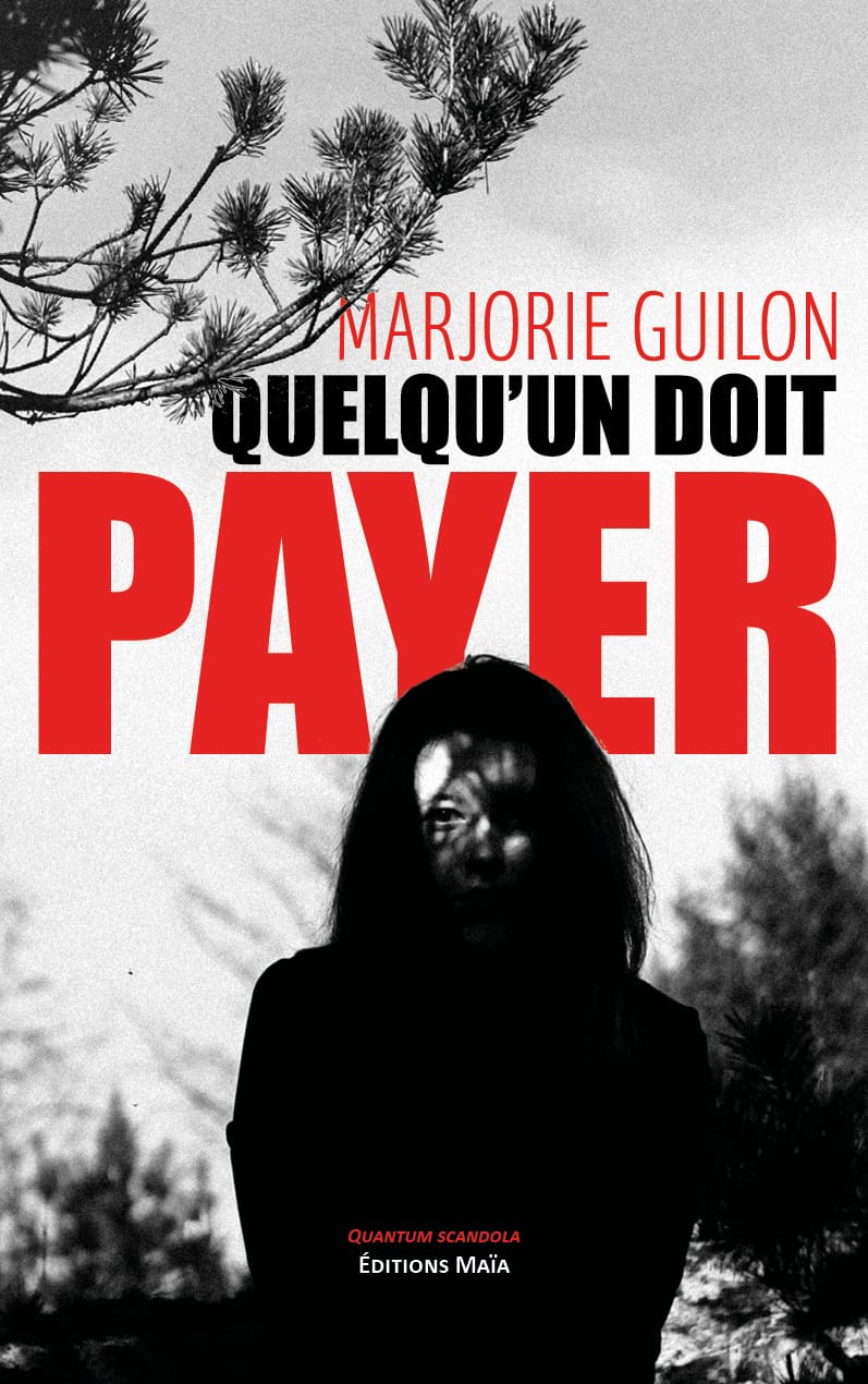 Marjorie Guilon, Quelqu’un doit payer