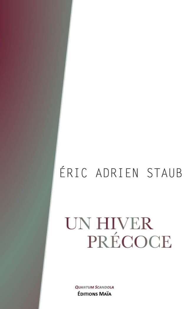 Éric Adrien Staub, Un hiver précoce