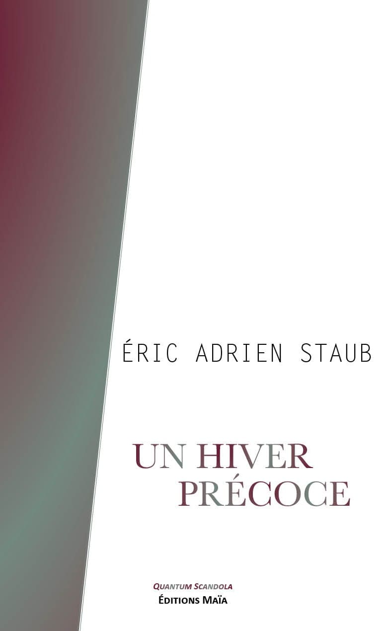 Éric Adrien Staub, Un hiver précoce