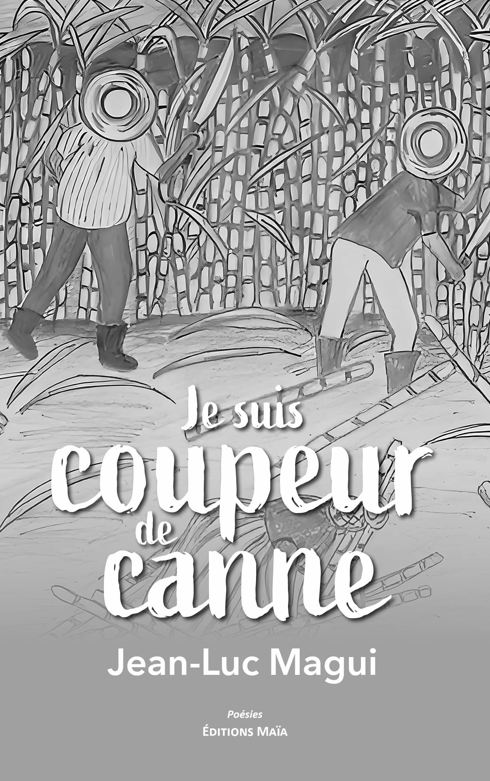Je suis coupeur de canne
