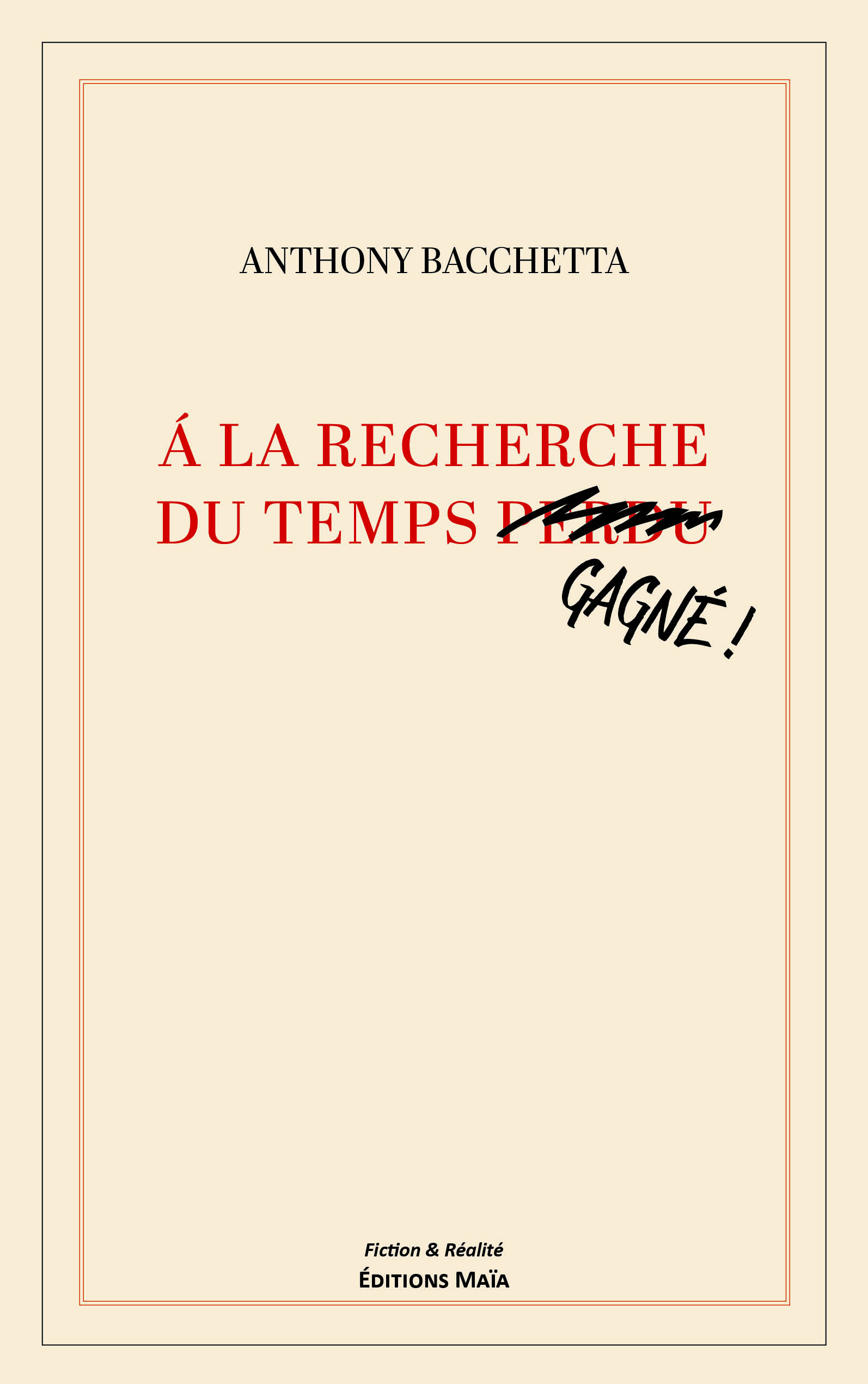 Anthony Bacchetta, À la recherche du temps perdu, gagné !