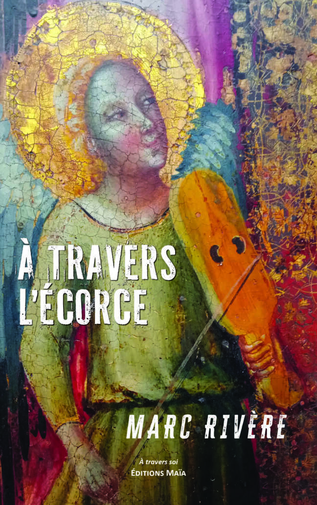 Marc Rivère, À travers l’écorce