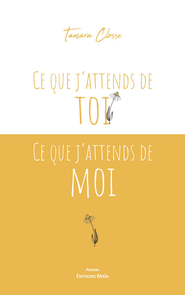 Tamara Closse, Ce que j'attends de toi ce que j'attends de moi