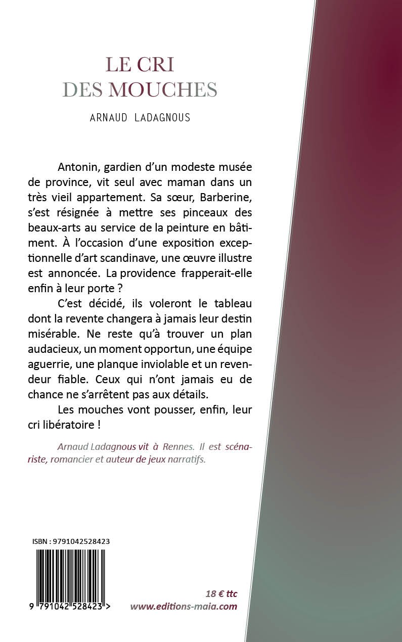 Le cri des mouches, Arnaud Ladagnous