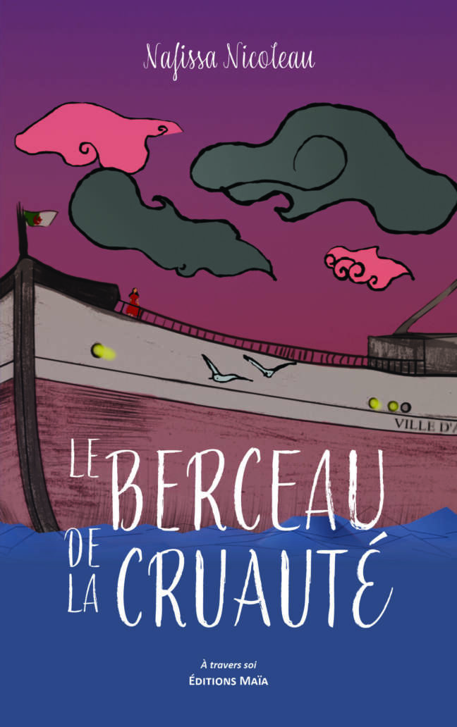 Nafissa Nicoleau, Le berceau de la cruauté