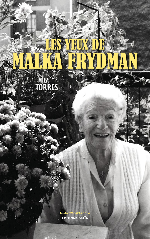Mila Torres, Les yeux de Malka Frydman