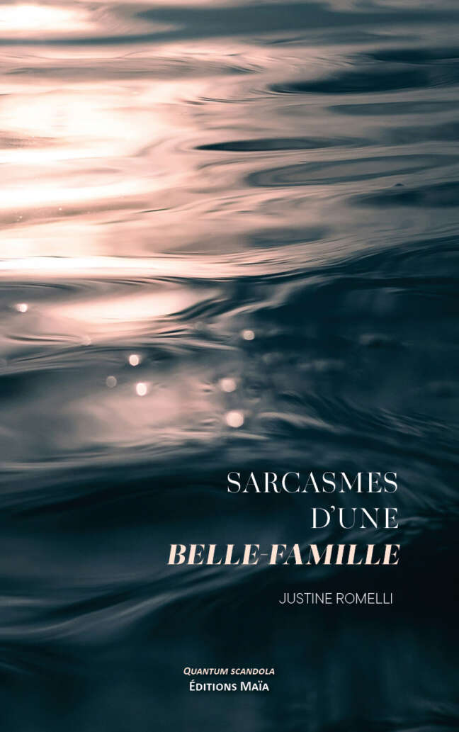 Justine Romelli, Sarcasmes d’une belle-famille