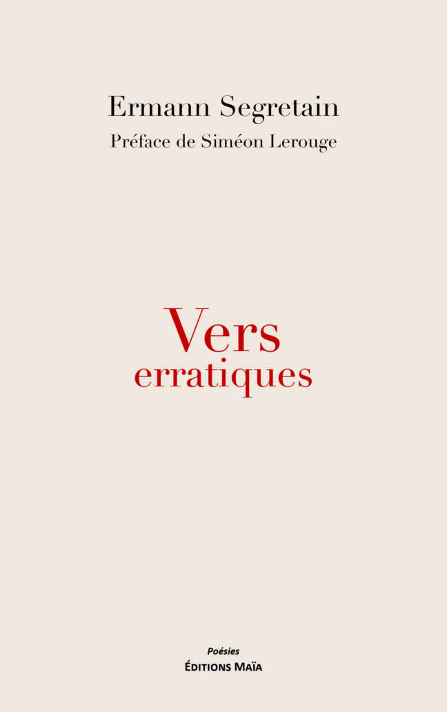 Ermann Segretain, Vers erratiques