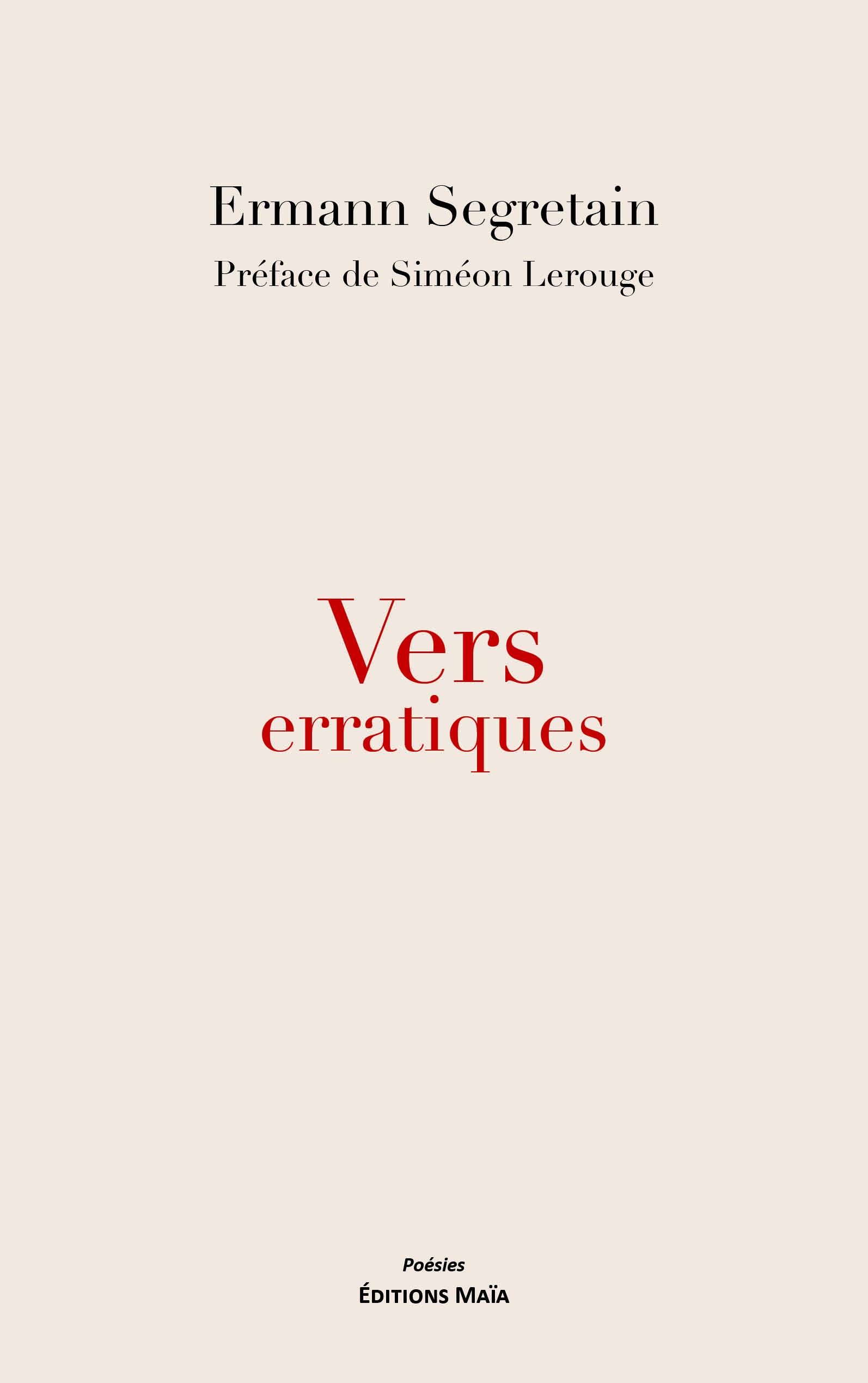 Ermann Segretain, Vers erratiques