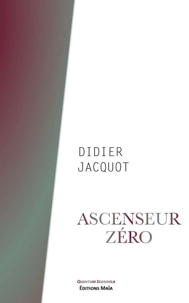Didier Jacquot, Ascenseur zéro