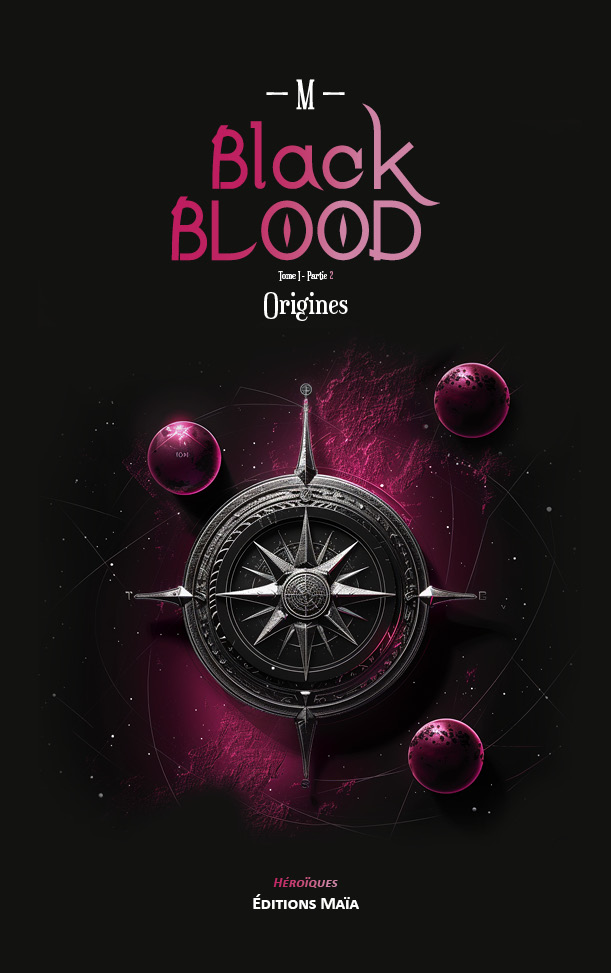 M, Black Blood, Origines, Tome I, Partie 2