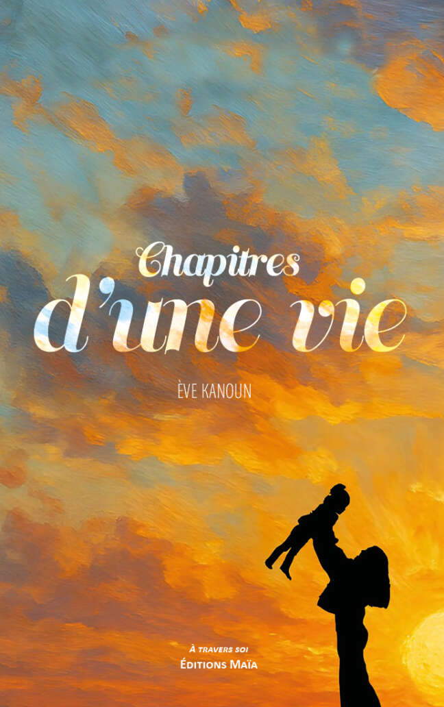 Ève Kanoun, Chapitres d’une vie