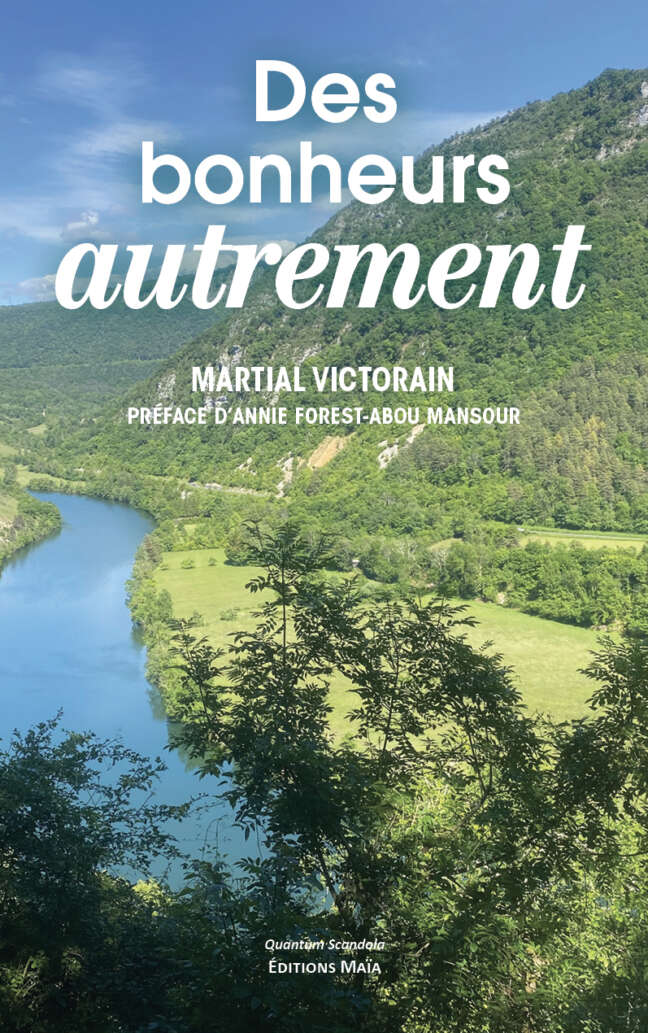 Martial Victorain, Des bonheurs autrement