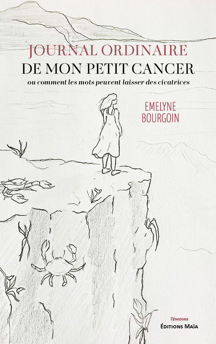 Emelyne Bourgoin, Journal ordinaire de mon petit cancer