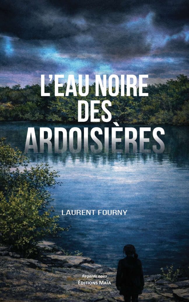 Laurent Fourny, L’eau noire des ardoisières