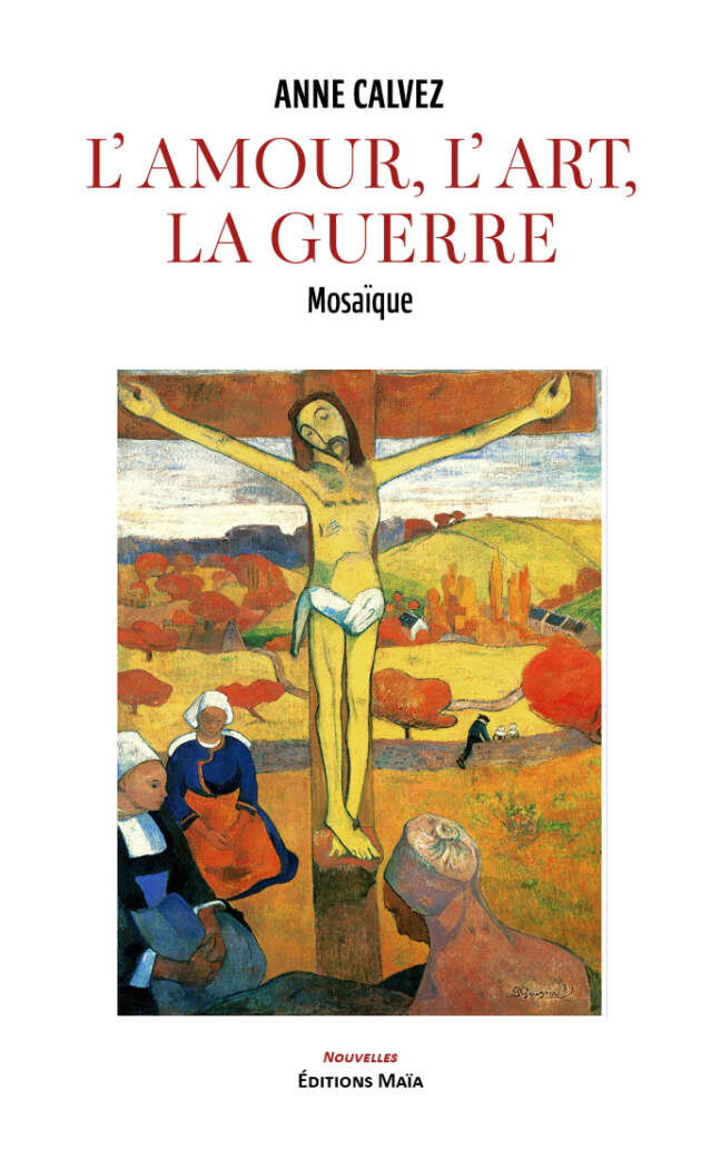 Anne Calvez, L’amour, l’art, la guerre