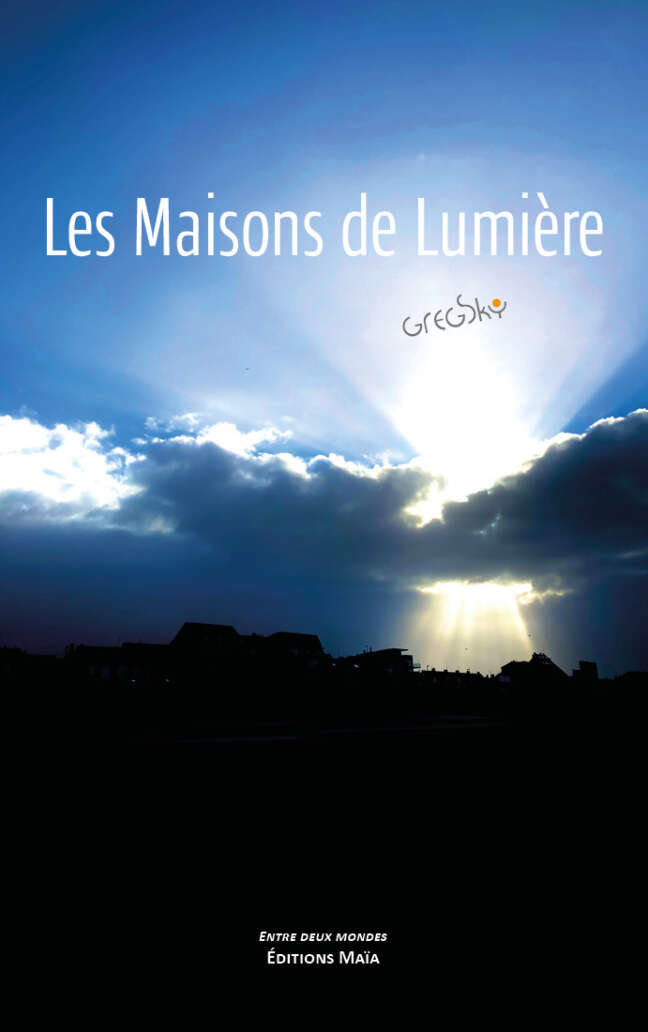 Gregsky, Les maisons de lumière