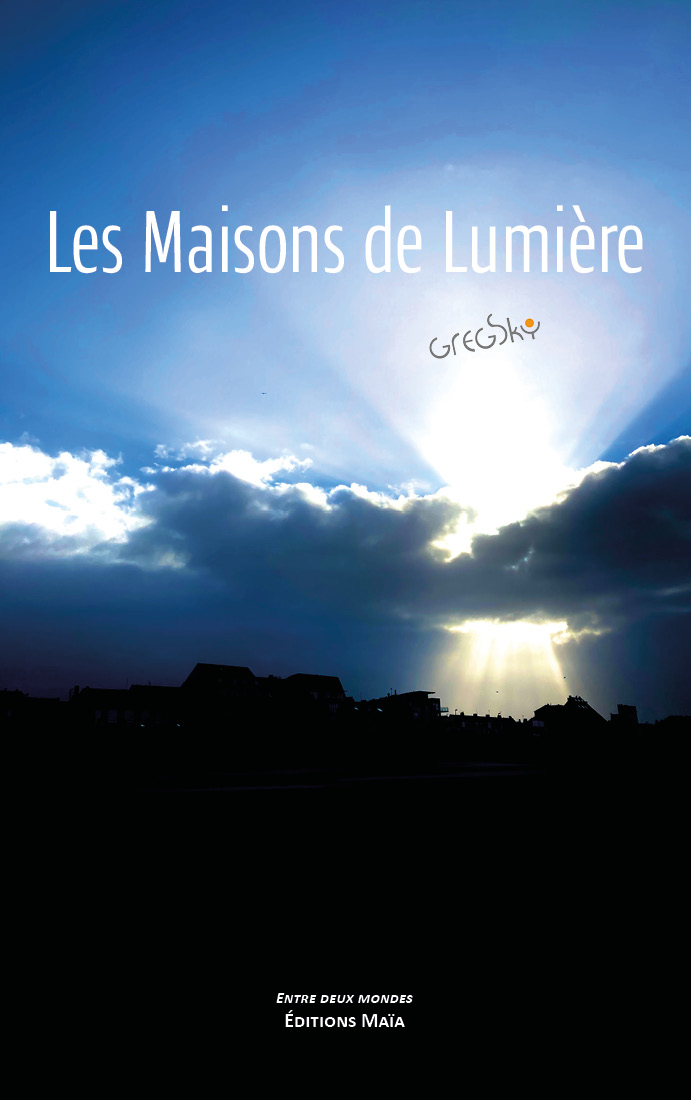 Gregsky, Les maisons de lumière
