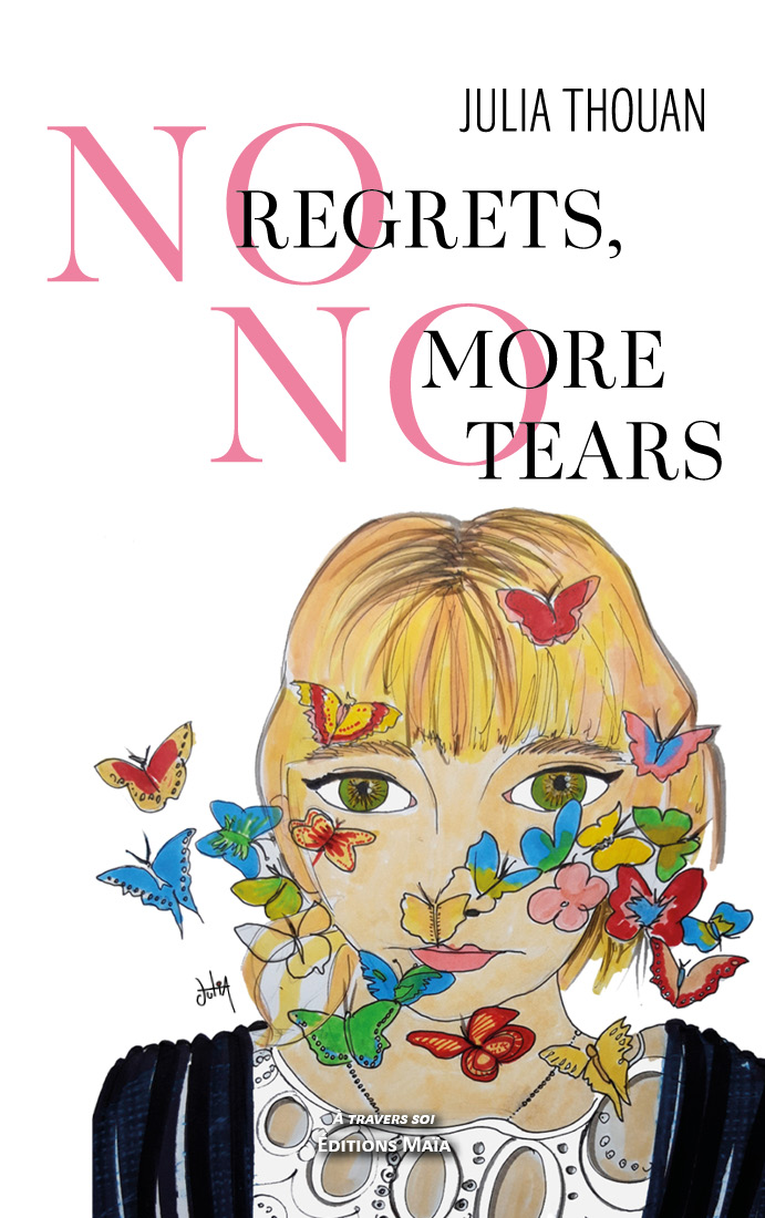 Julia Thouan, No Regrets No More Tears