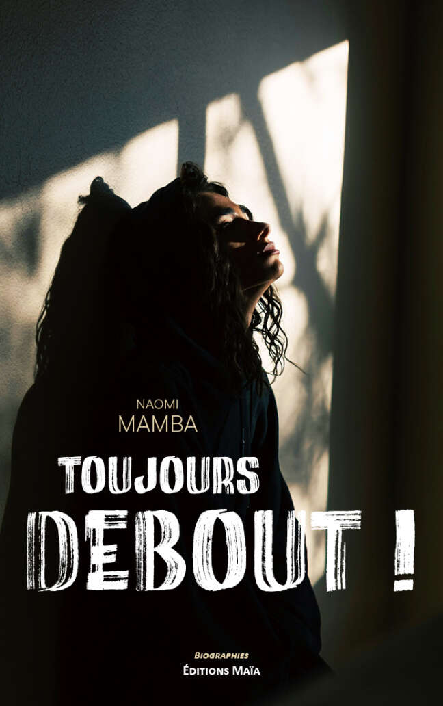 Naomi Mamba, Toujours debout !
