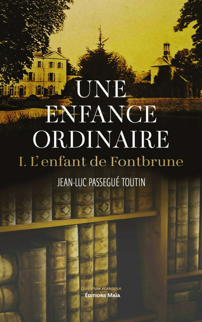 Jean-Luc Passegué Toutin, Une enfance ordinaire, I. L’enfant de Fontbrune