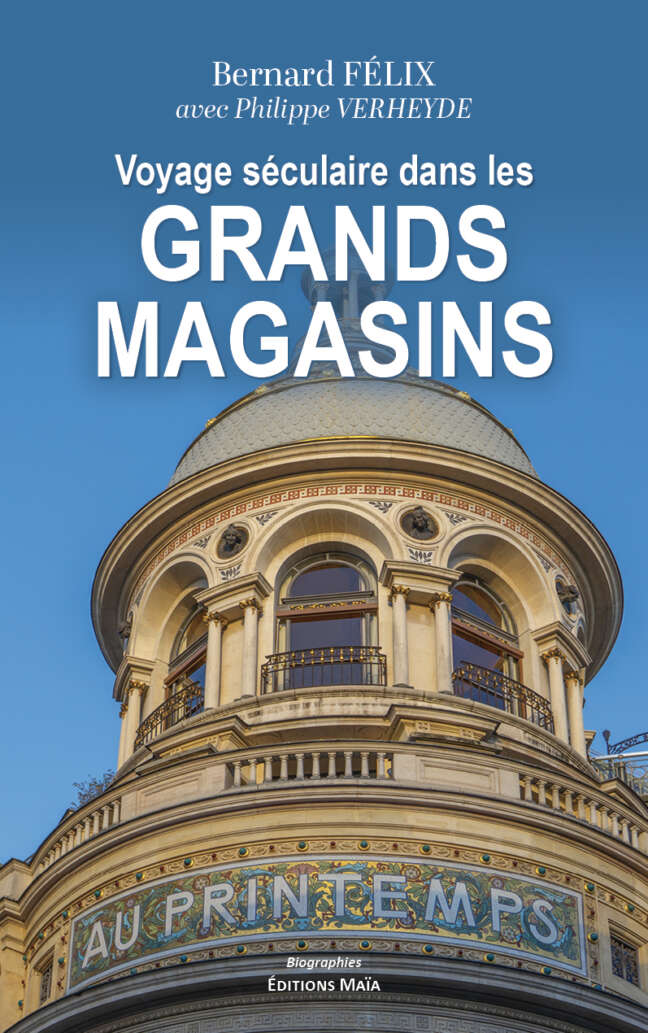 Bernard Félix, Voyage séculaire dans les grands magasins