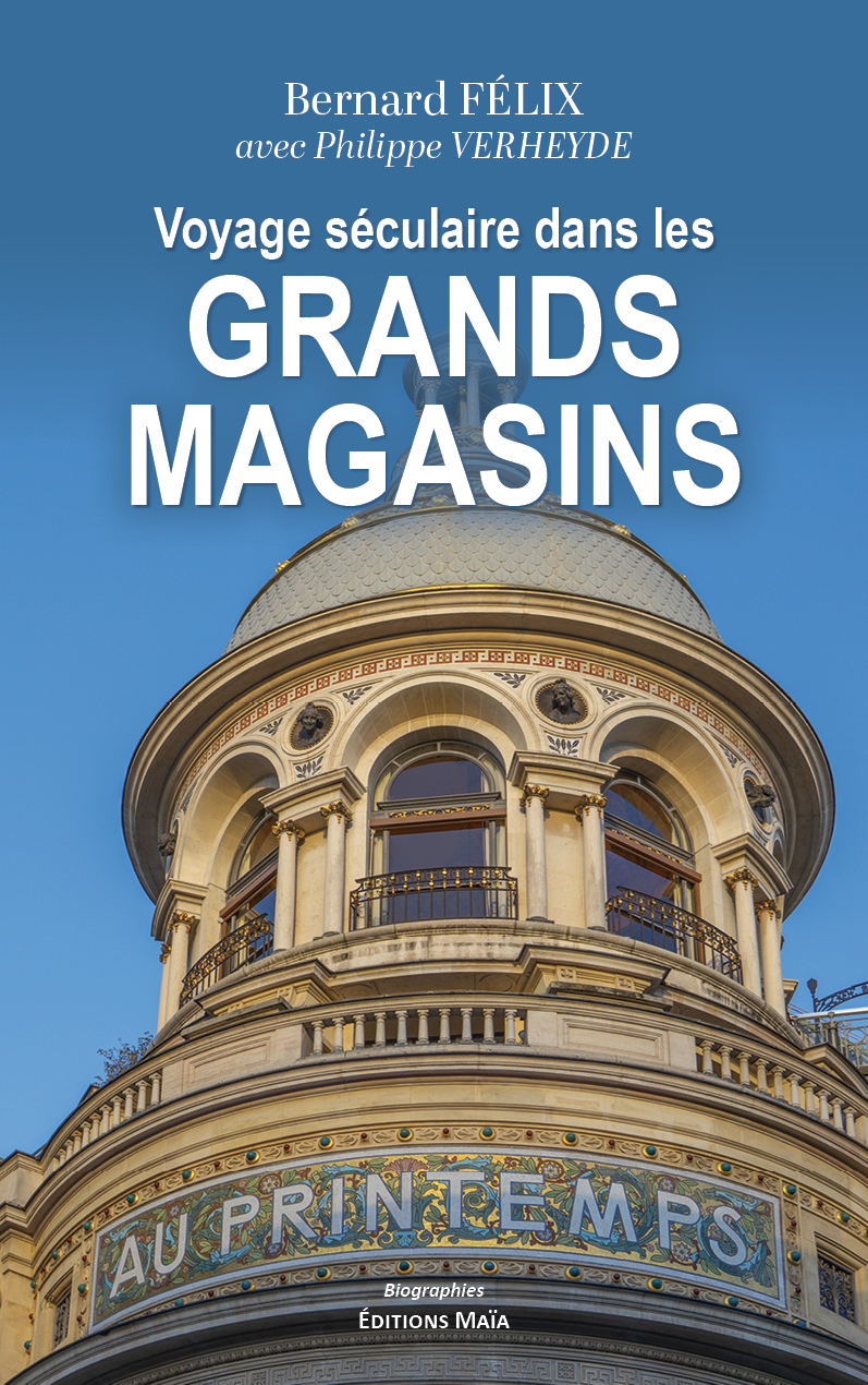 Bernard Félix, Voyage séculaire dans les grands magasins