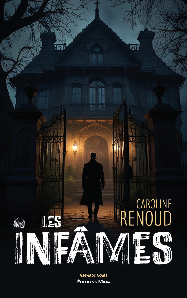 Caroline Renoud, Les infâmes