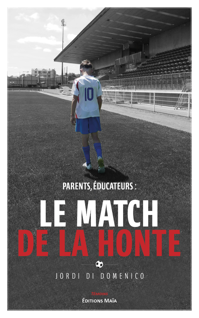 DI DOMENICO Jordi, Parents, éducateurs : le match de la honte