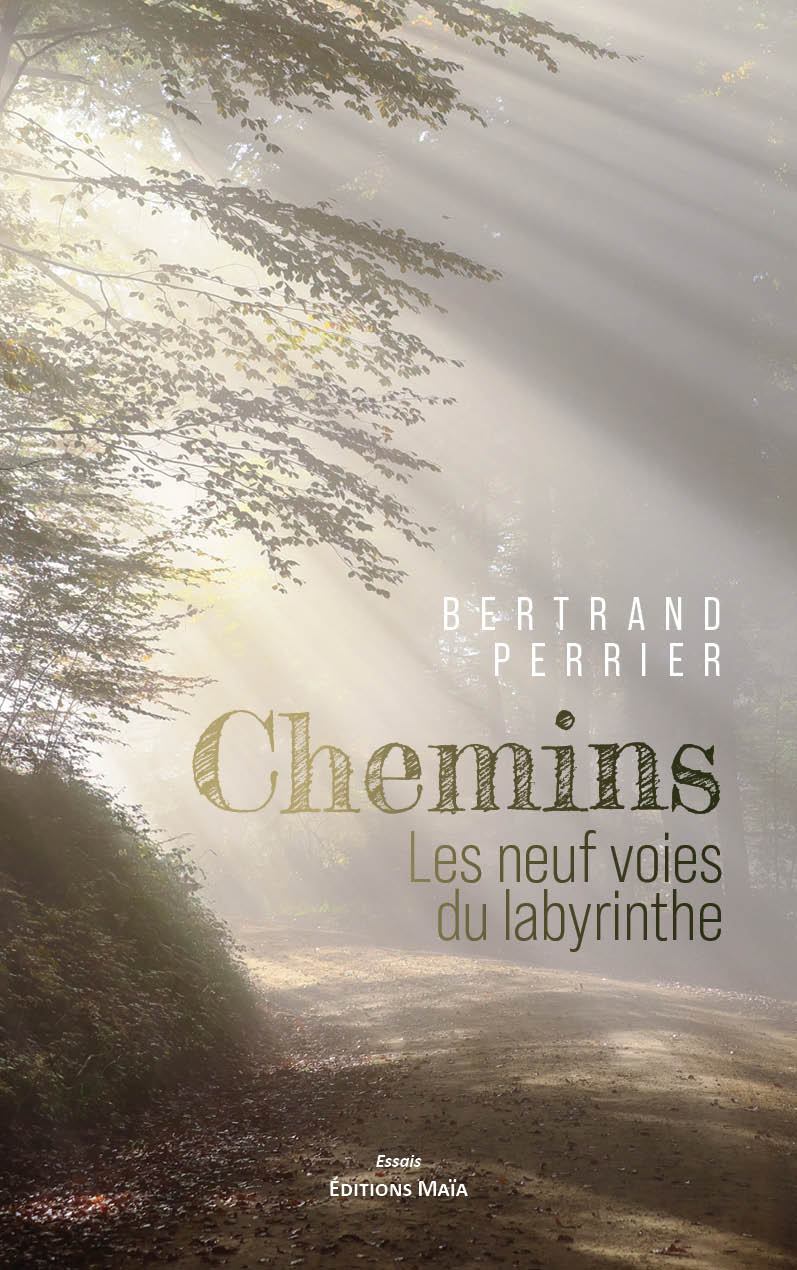 Bertrand Perrier, Chemins, Les neuf voies du labyrinthe